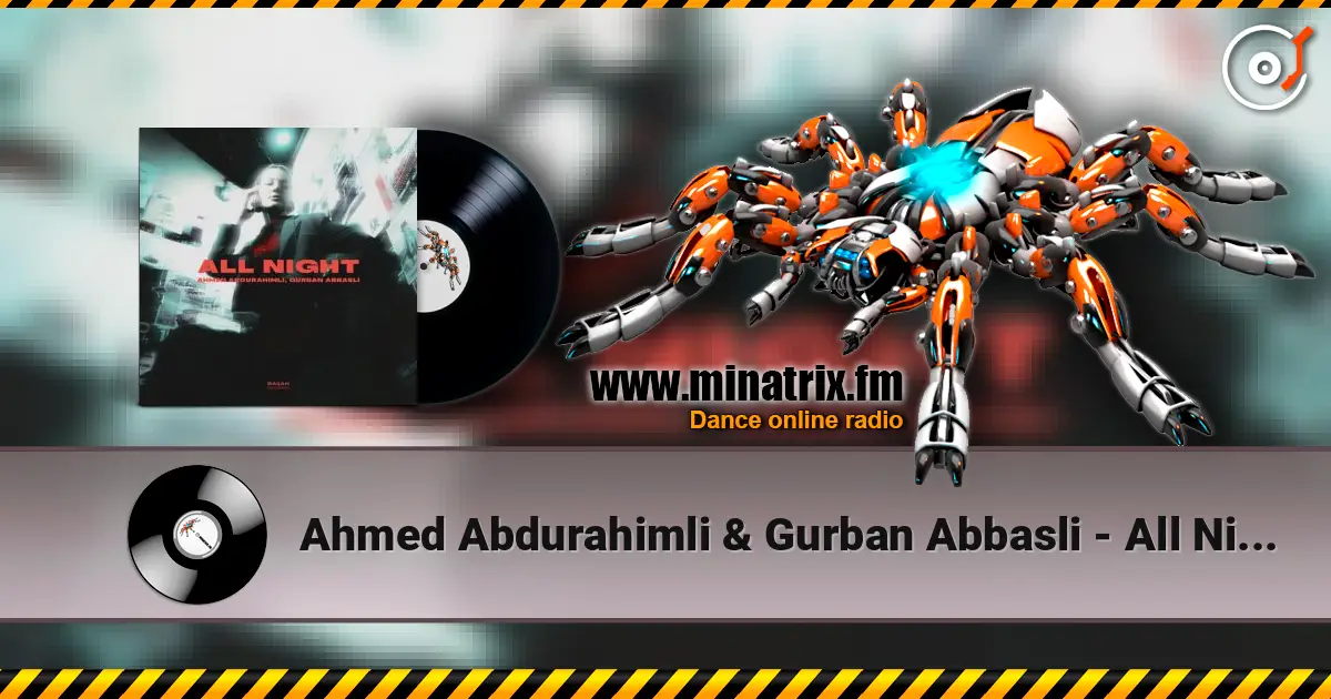 Ahmed Abdurahimli & Gurban Abbasli - All Night écouter en ligne en haute qualité | Minatrix.FM