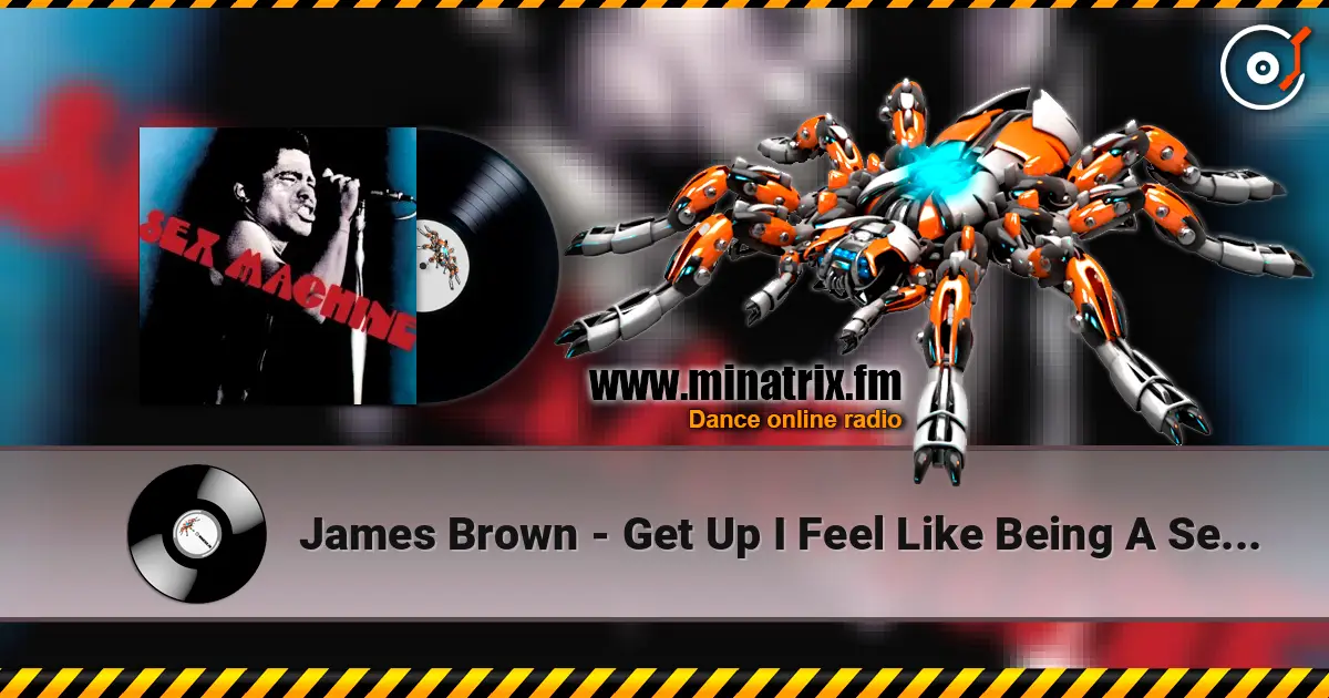 James Brown - Get Up I Feel Like Being A Sex Machine écouter en ligne en haute qualité | Minatrix.FM