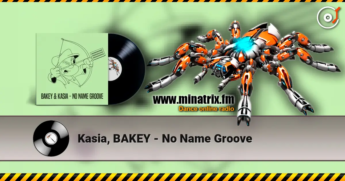 Kasia, BAKEY - No Name Groove écouter en ligne en haute qualité | Minatrix.FM