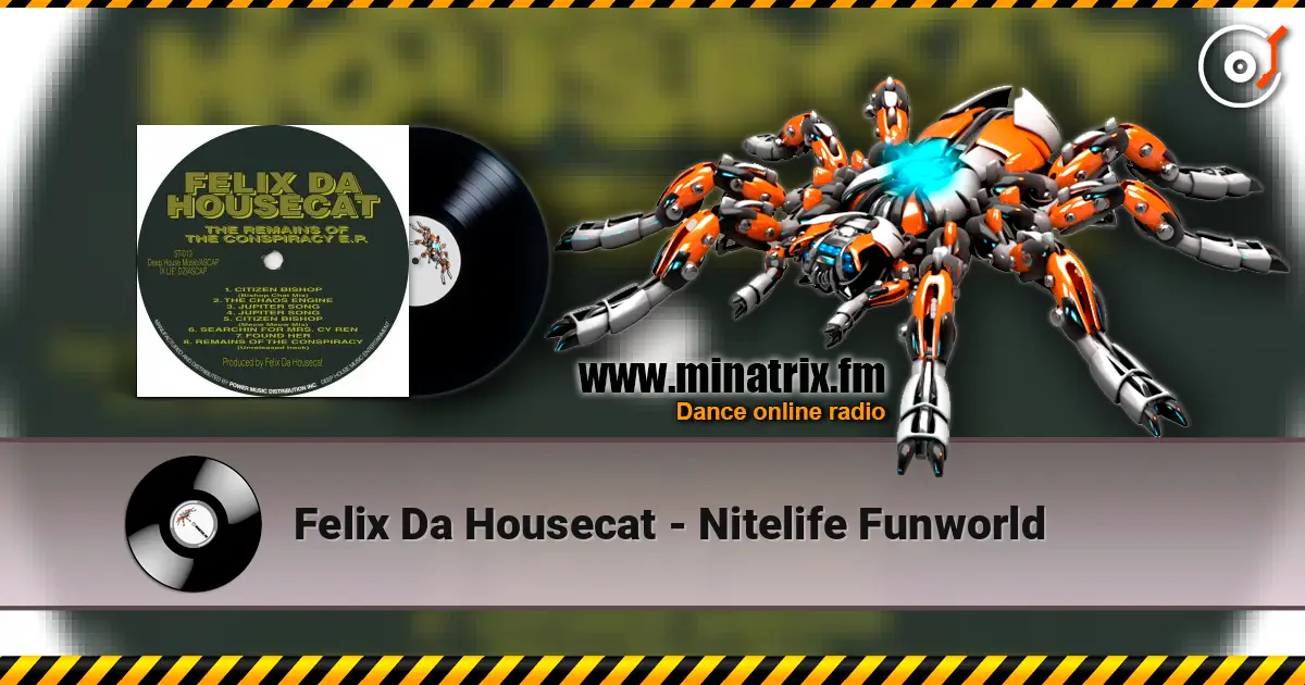 Felix Da Housecat - Nitelife Funworld écouter en ligne en haute qualité | Minatrix.FM