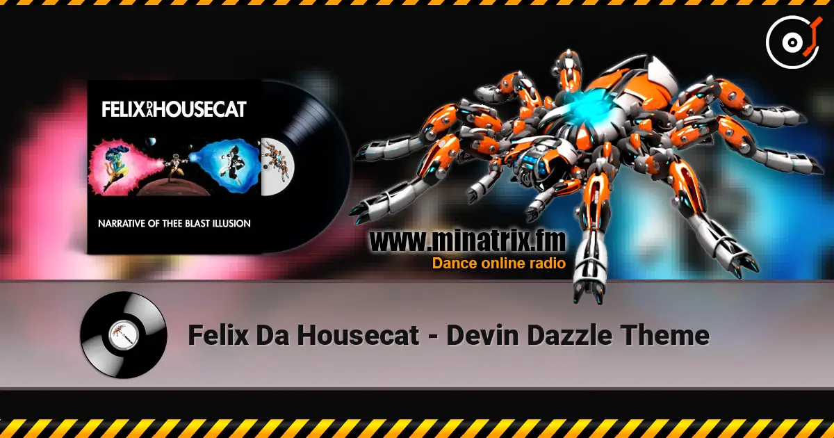 Felix Da Housecat - Devin Dazzle Theme écouter en ligne en haute qualité | Minatrix.FM