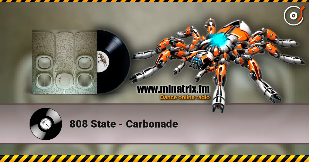 808 State - Carbonade écouter en ligne en haute qualité | Minatrix.FM