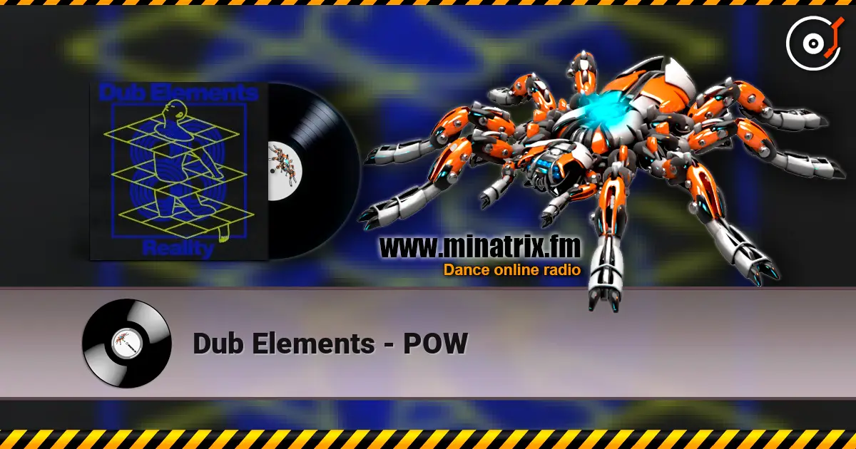 Dub Elements - POW écouter en ligne en haute qualité | Minatrix.FM