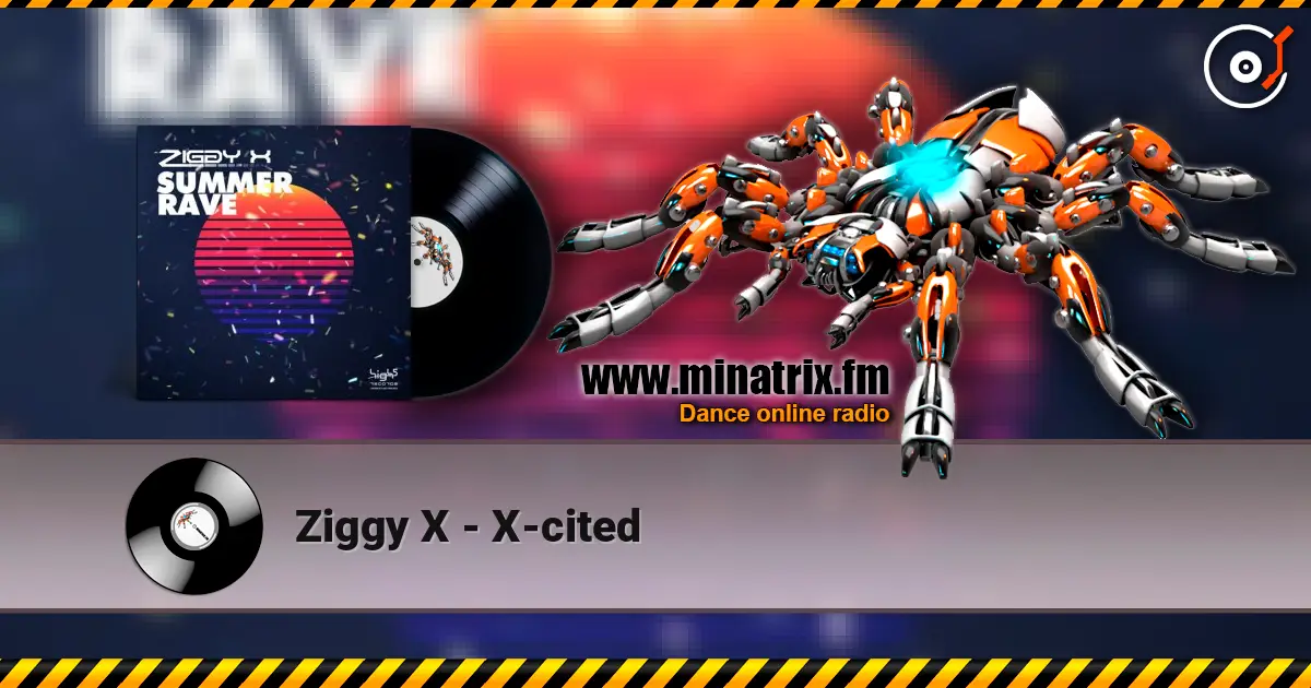 Ziggy X - X-cited écouter en ligne en haute qualité | Minatrix.FM
