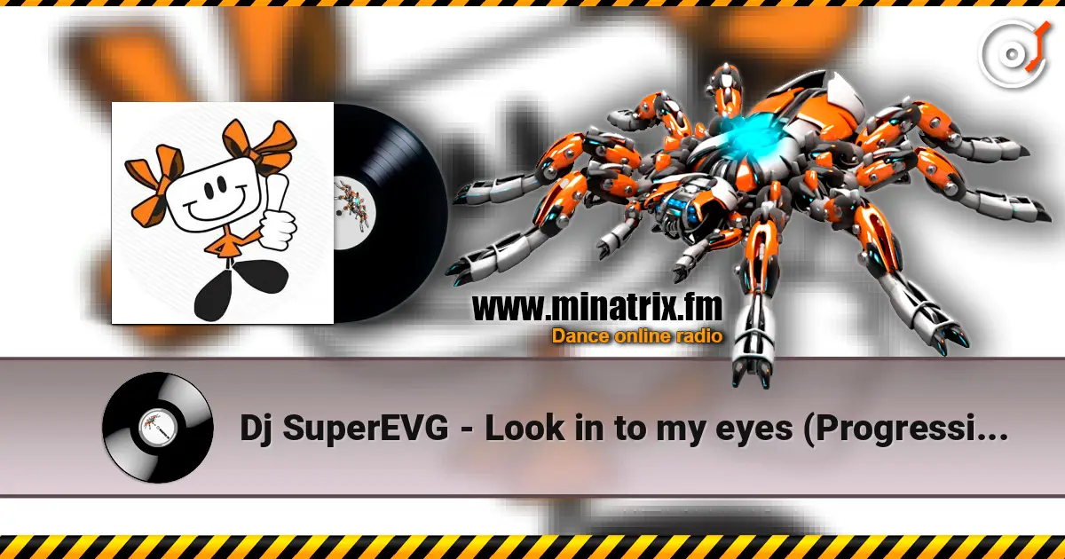 Dj SuperEVG - Look in to my eyes (Progressive People mix) écouter en ligne en haute qualité | Minatrix.FM