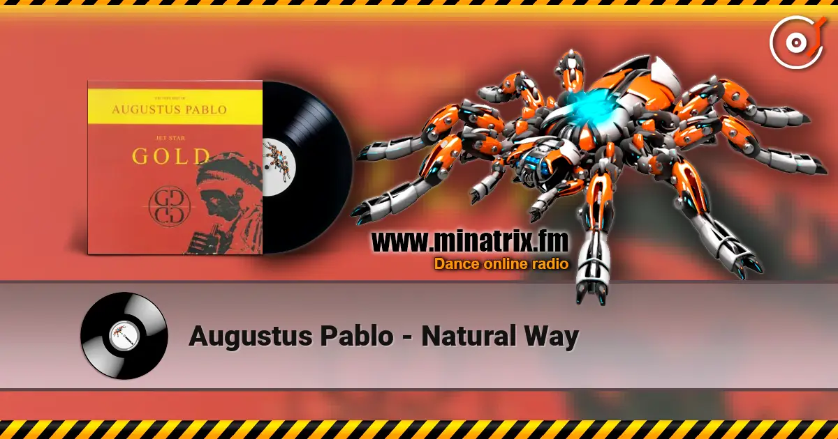 Augustus Pablo - Natural Way écouter en ligne en haute qualité | Minatrix.FM