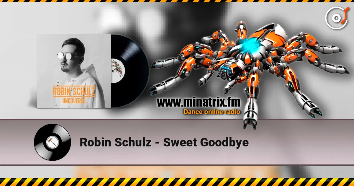 Robin Schulz - Sweet Goodbye écouter en ligne en haute qualité | Minatrix.FM