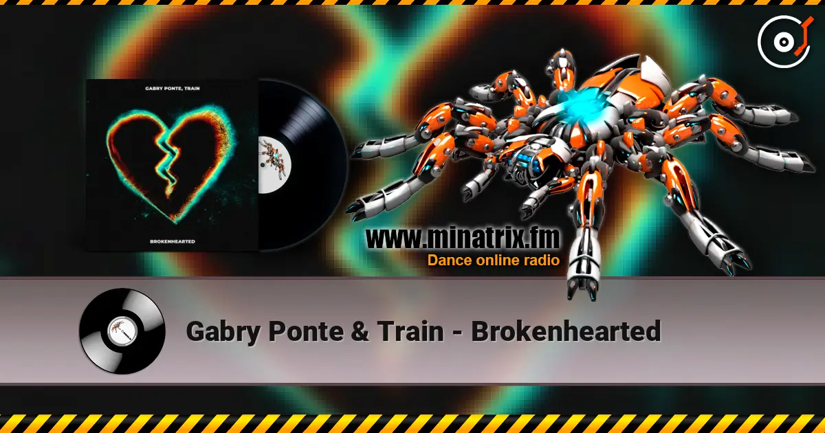 Gabry Ponte & Train - Brokenhearted écouter en ligne en haute qualité | Minatrix.FM