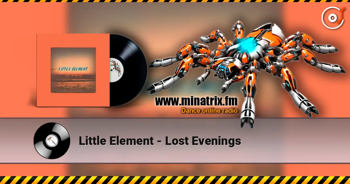 Little Element - Lost Evenings écouter en ligne en haute qualité | Minatrix.FM