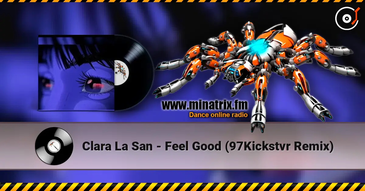 Clara La San - Feel Good (97Kickstvr Remix) écouter en ligne en haute qualité | Minatrix.FM