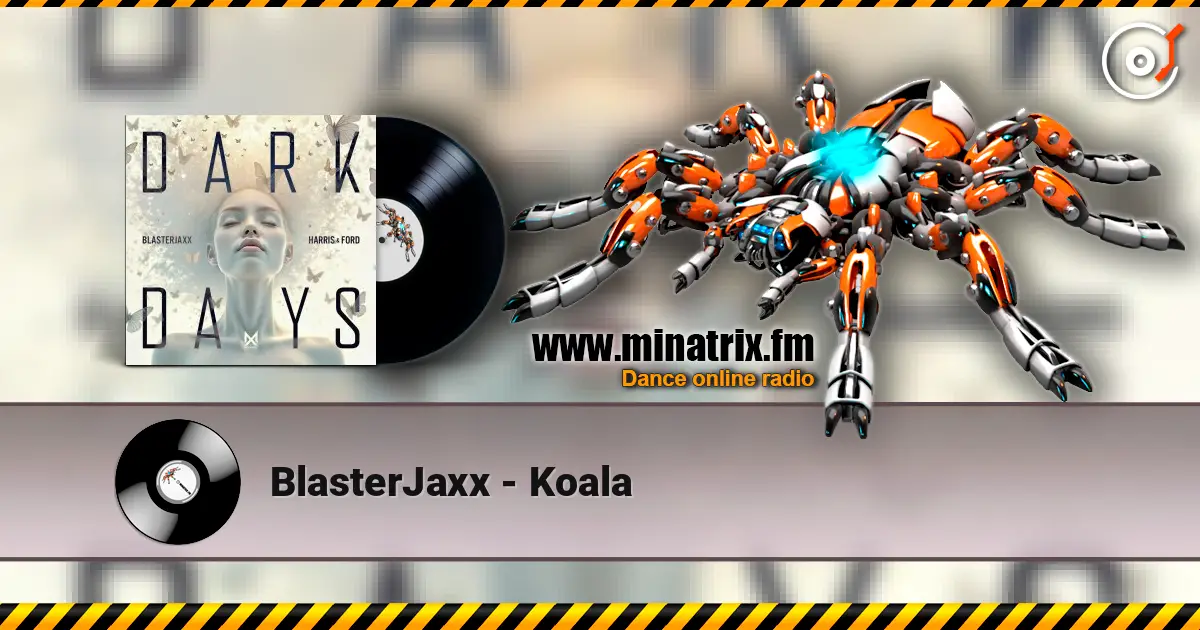 BlasterJaxx - Koala écouter en ligne en haute qualité | Minatrix.FM