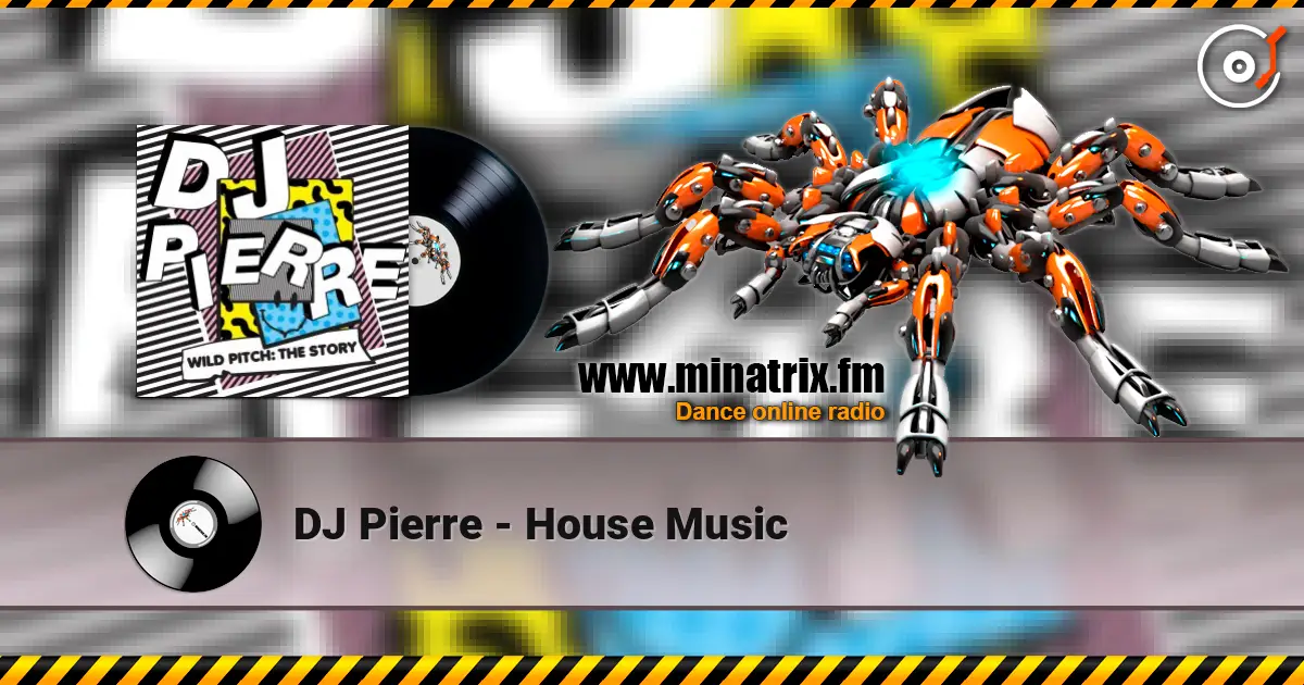 DJ Pierre - House Music écouter en ligne en haute qualité | Minatrix.FM