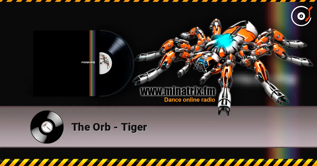 The Orb - Tiger écouter en ligne en haute qualité | Minatrix.FM