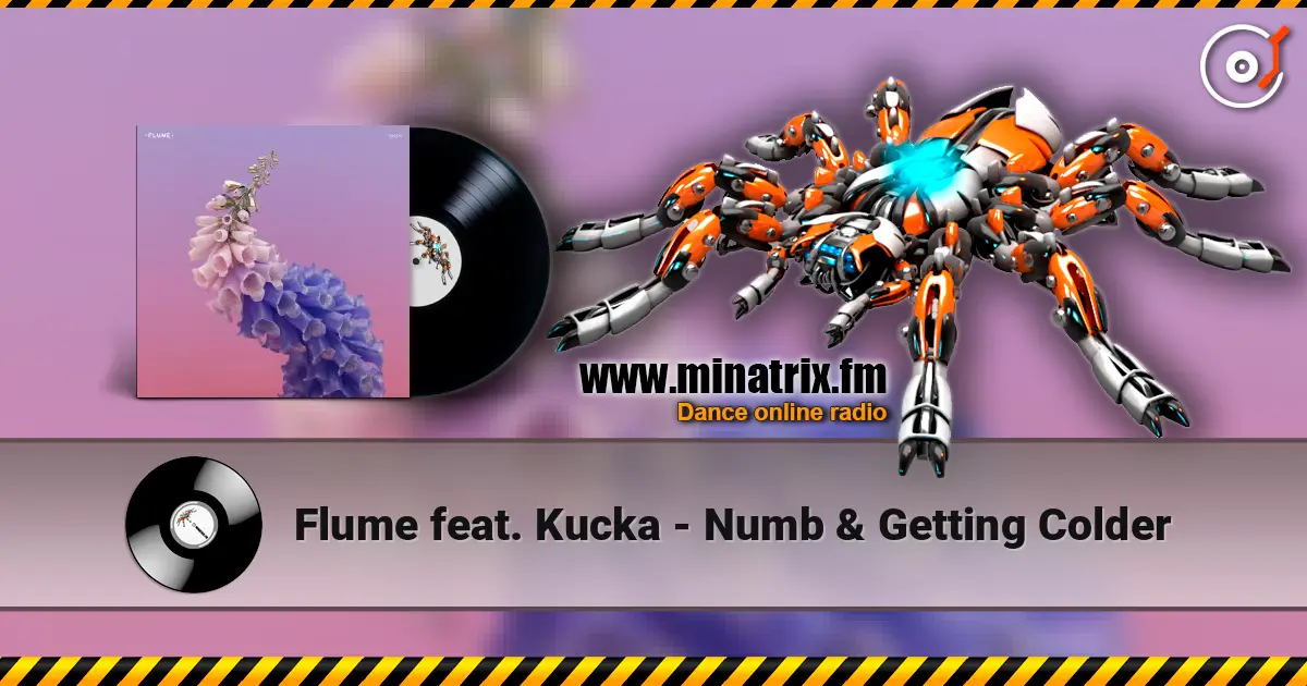 Flume feat. Kucka - Numb & Getting Colder écouter en ligne en haute qualité | Minatrix.FM