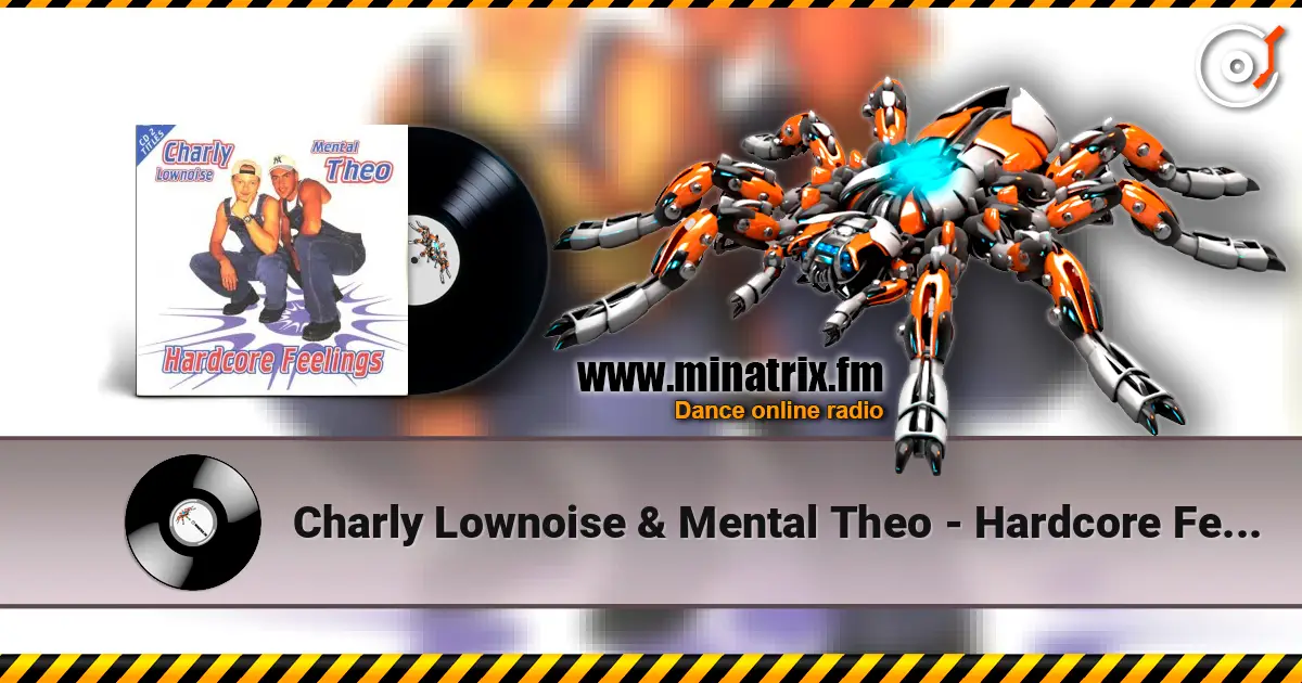 Charly Lownoise & Mental Theo - Hardcore Feelings (E. Overdijk Remix) écouter en ligne en haute qualité | Minatrix.FM