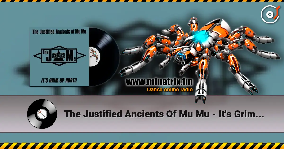 The Justified Ancients Of Mu Mu - It's Grim Up North écouter en ligne en haute qualité | Minatrix.FM