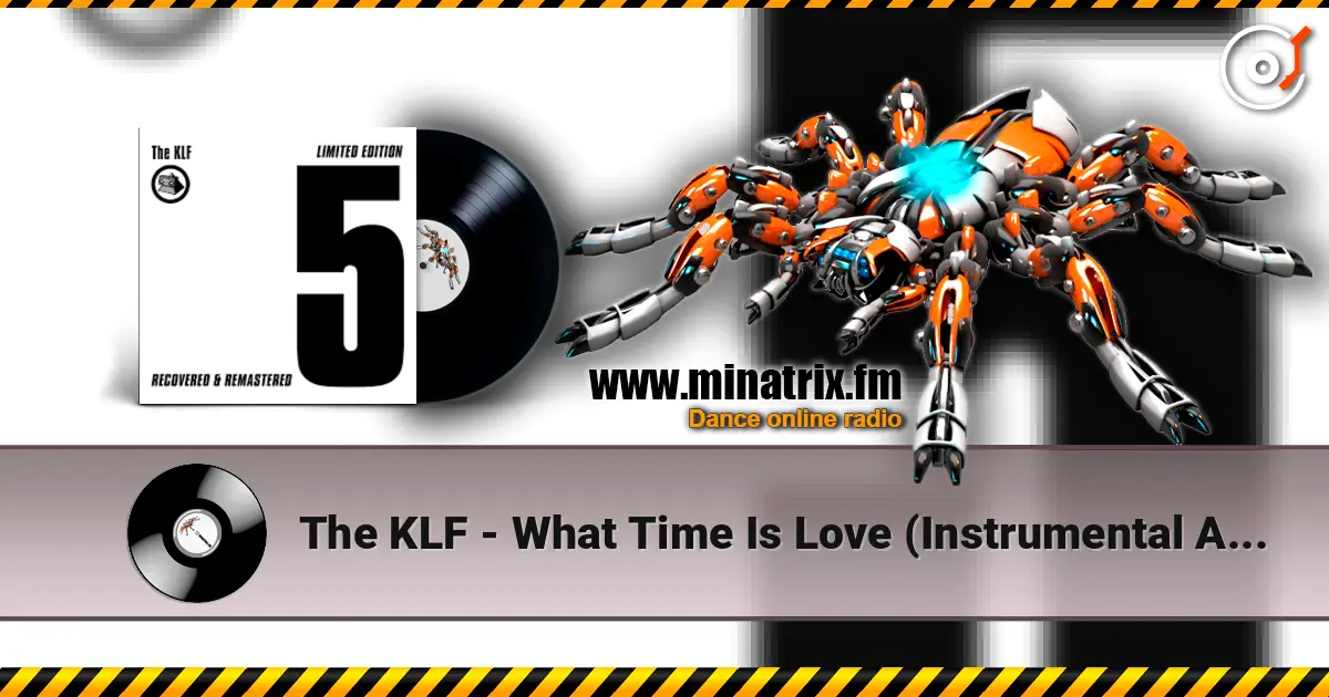 The KLF - What Time Is Love (Instrumental Acid mix) écouter en ligne en haute qualité | Minatrix.FM