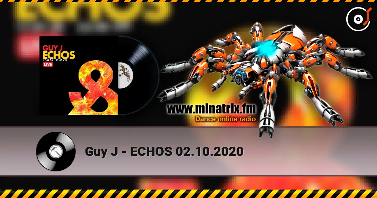 Guy J - ECHOS 02.10.2020 écouter en ligne en haute qualité | Minatrix.FM