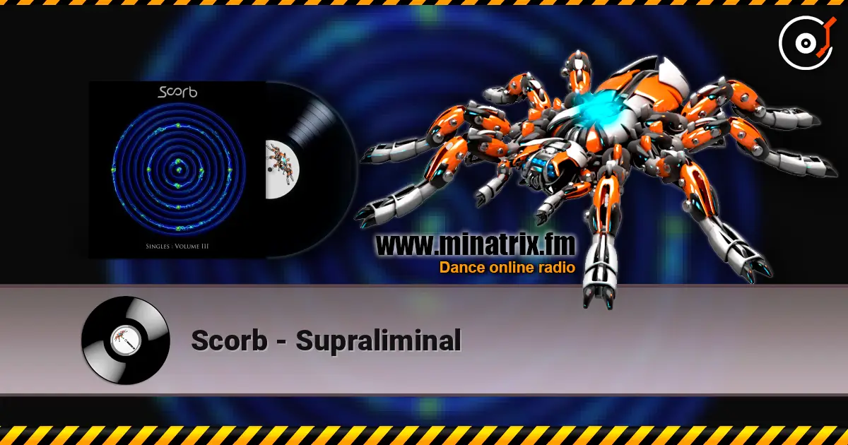 Scorb - Supraliminal écouter en ligne en haute qualité | Minatrix.FM