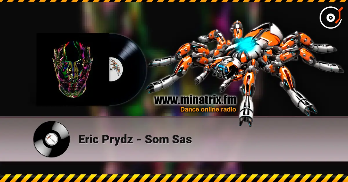Eric Prydz - Som Sas écouter en ligne en haute qualité | Minatrix.FM