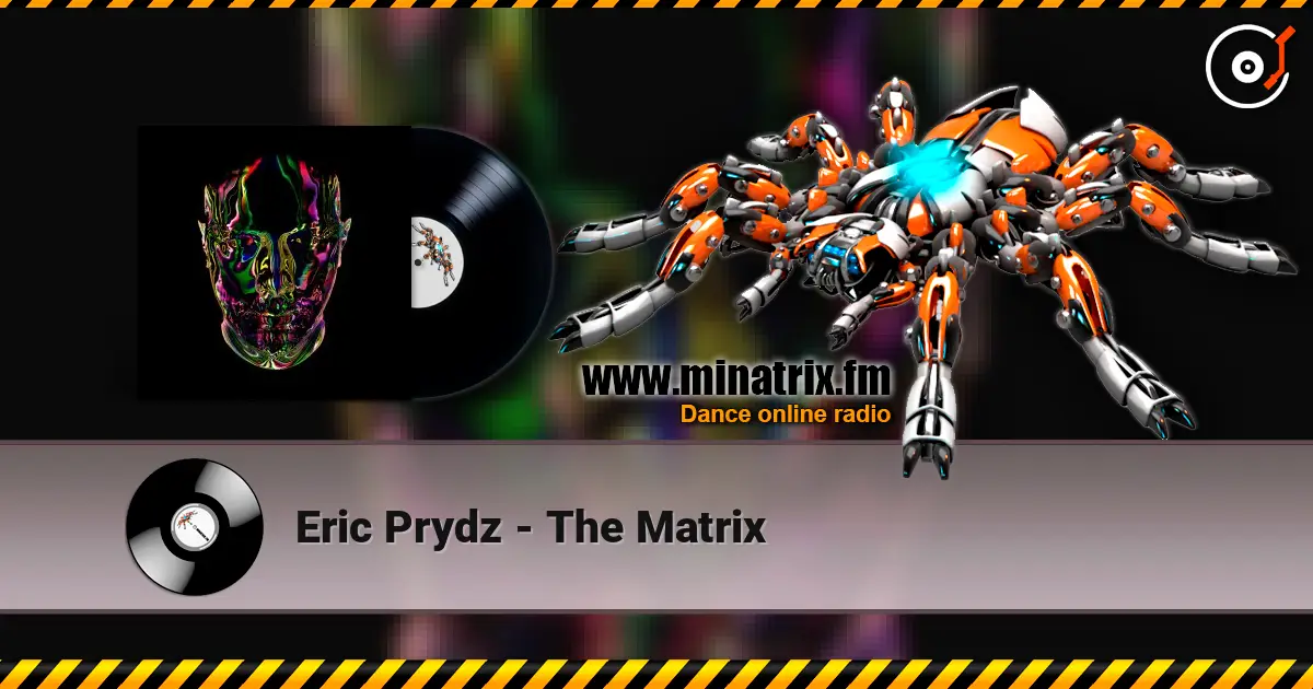 Eric Prydz - The Matrix écouter en ligne en haute qualité | Minatrix.FM
