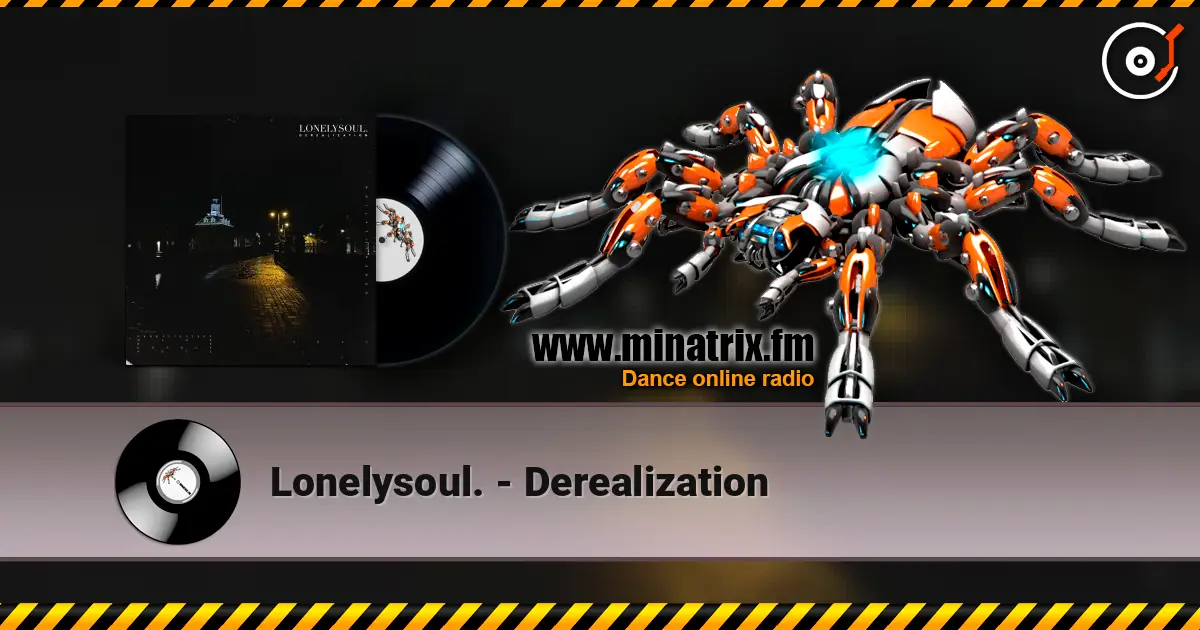 Lonelysoul. - Derealization écouter en ligne en haute qualité | Minatrix.FM