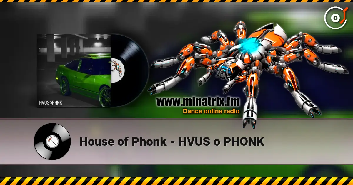 House of Phonk - HVUS o PHONK écouter en ligne en haute qualité | Minatrix.FM