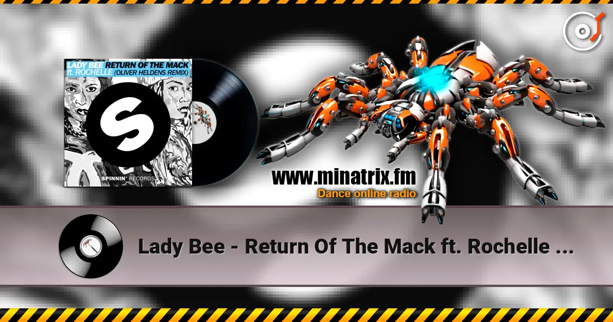 Lady Bee - Return Of The Mack ft. Rochelle (Oliver Heldens Remix) écouter en ligne en haute qualité | Minatrix.FM