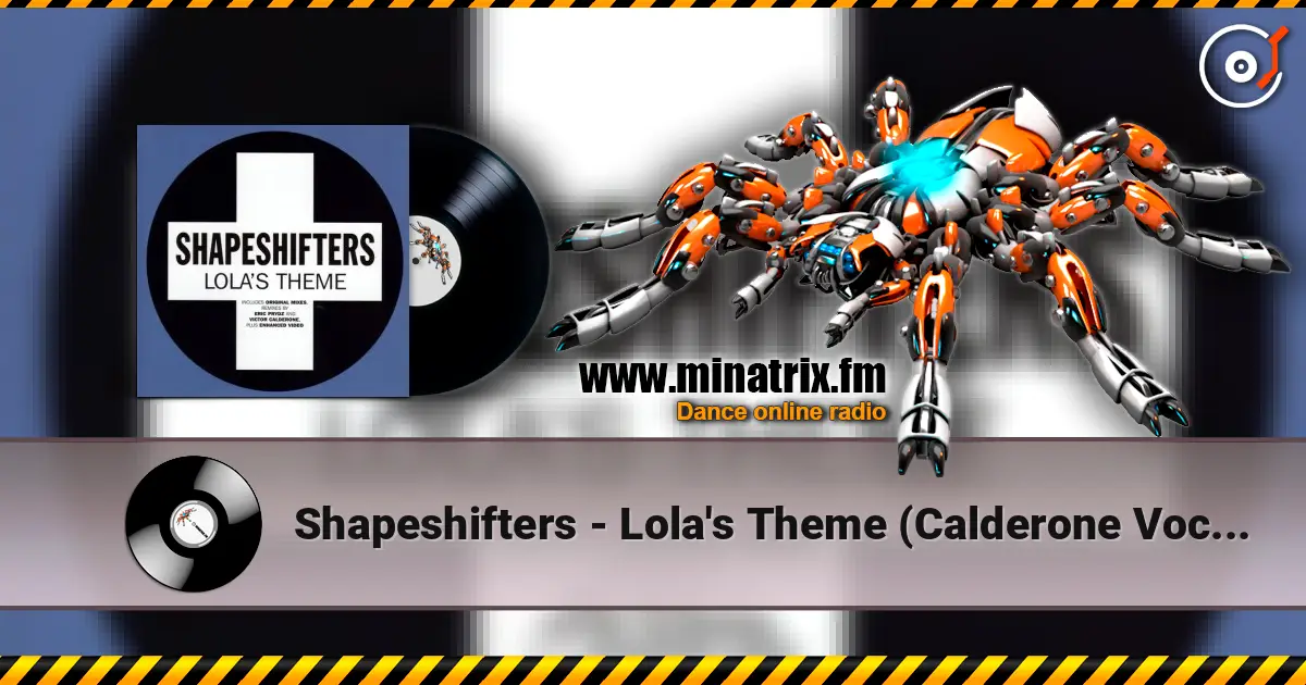 Shapeshifters - Lola's Theme (Calderone Vocal Mix) écouter en ligne en haute qualité | Minatrix.FM