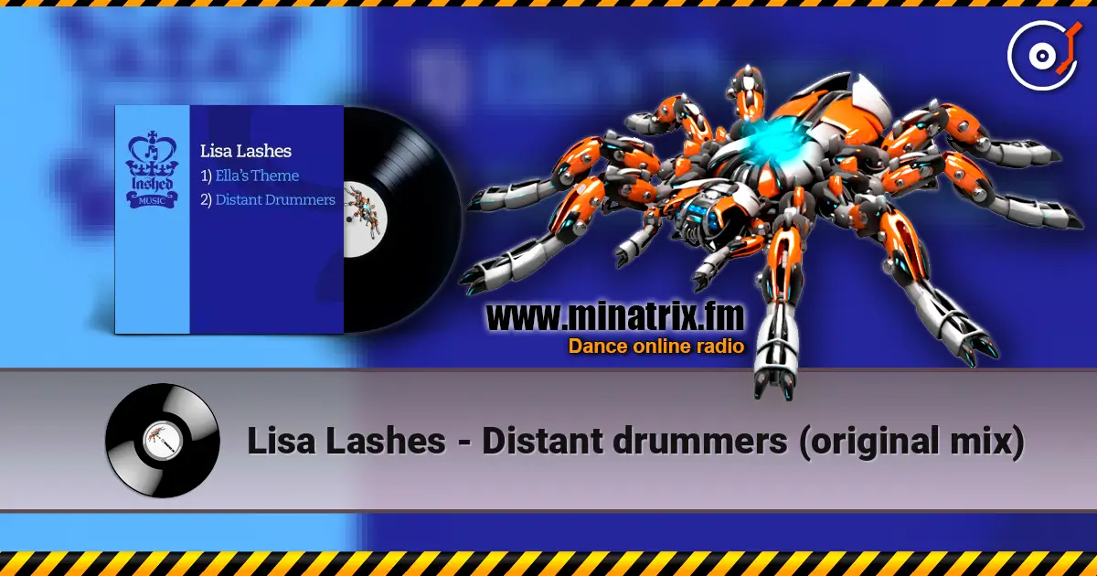Lisa Lashes - Distant drummers (original mix) écouter en ligne en haute qualité | Minatrix.FM