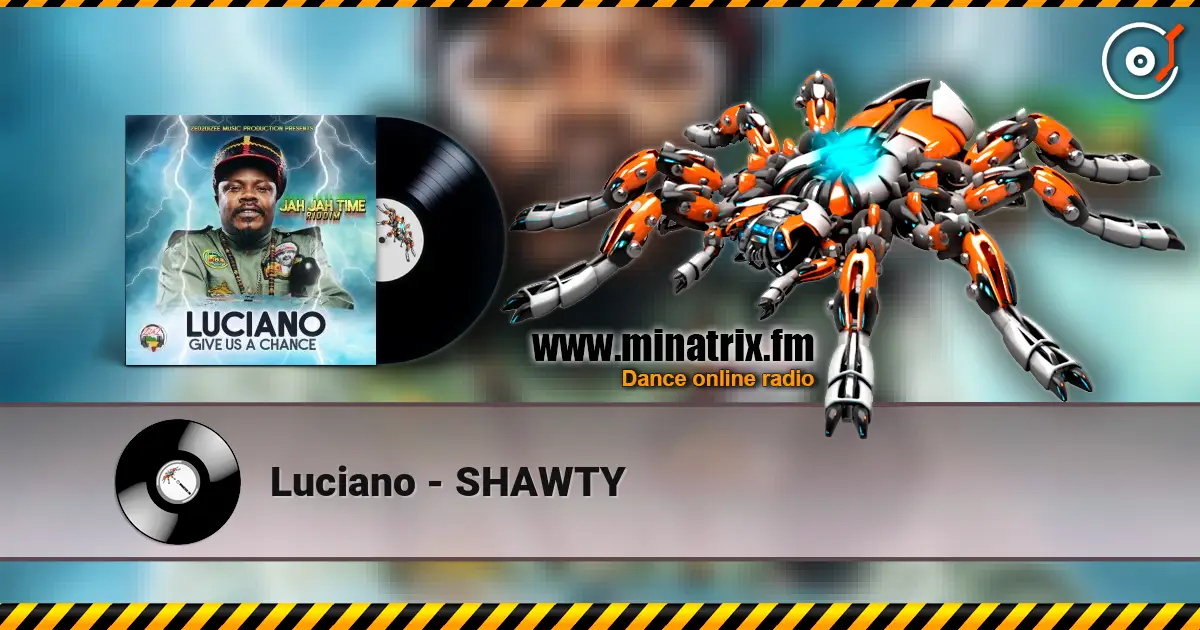 Luciano - SHAWTY écouter en ligne en haute qualité | Minatrix.FM