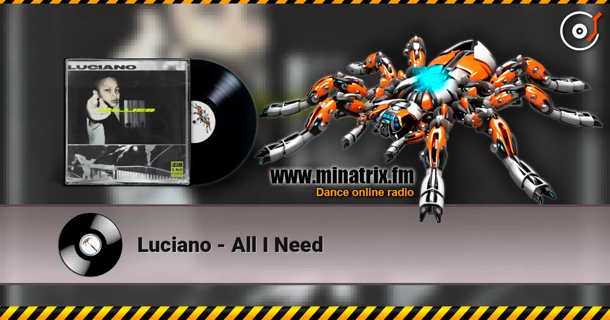 Luciano - All I Need écouter en ligne en haute qualité | Minatrix.FM