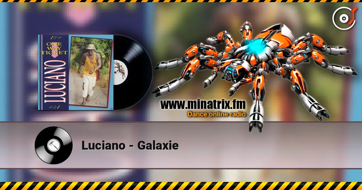 Luciano - Galaxie écouter en ligne en haute qualité | Minatrix.FM