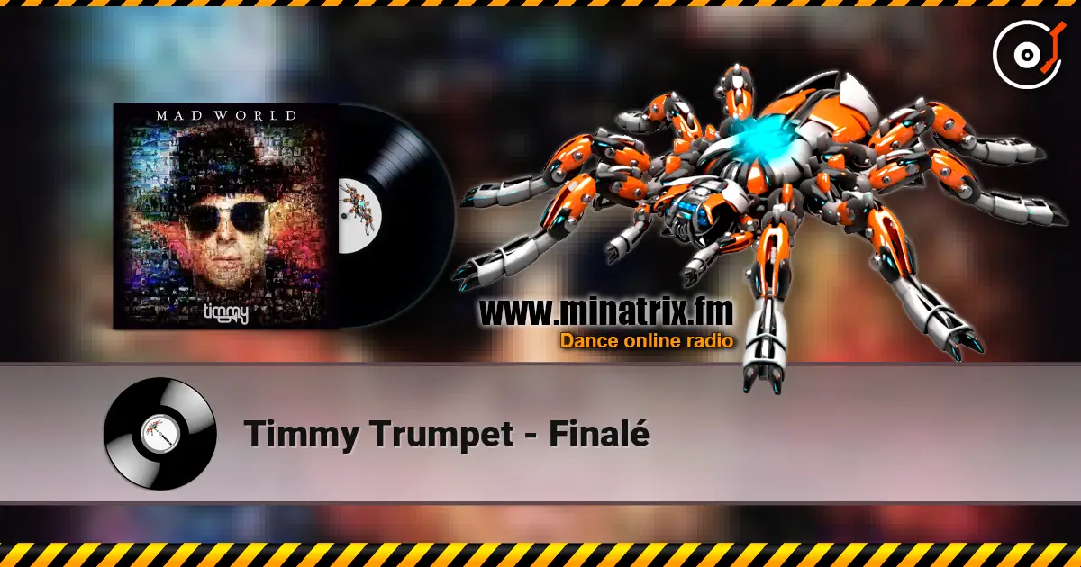 Timmy Trumpet - Finalé écouter en ligne en haute qualité | Minatrix.FM