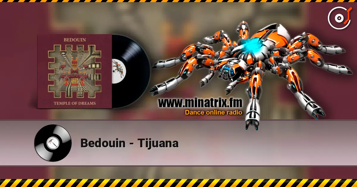 Bedouin - Tijuana écouter en ligne en haute qualité | Minatrix.FM