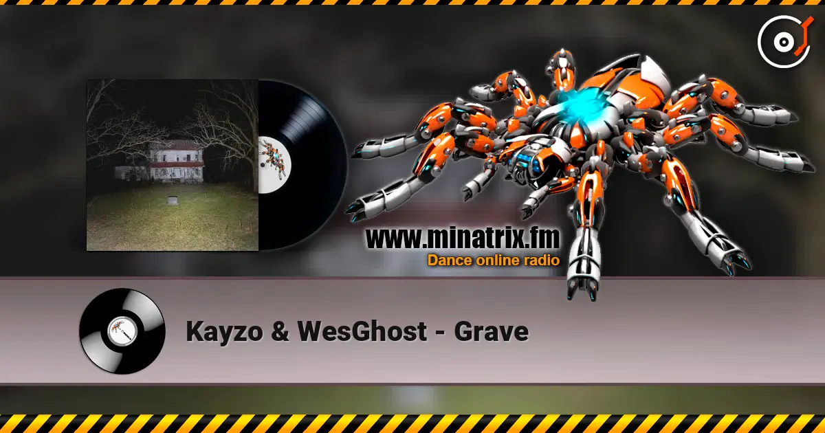 Kayzo & WesGhost - Grave écouter en ligne en haute qualité | Minatrix.FM