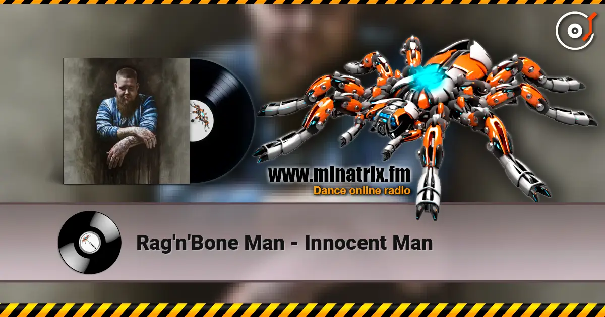 Rag'n'Bone Man - Innocent Man écouter en ligne en haute qualité | Minatrix.FM