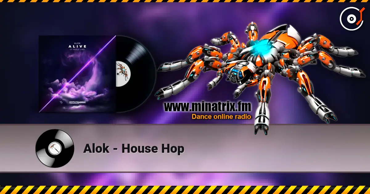 Alok - House Hop écouter en ligne en haute qualité | Minatrix.FM