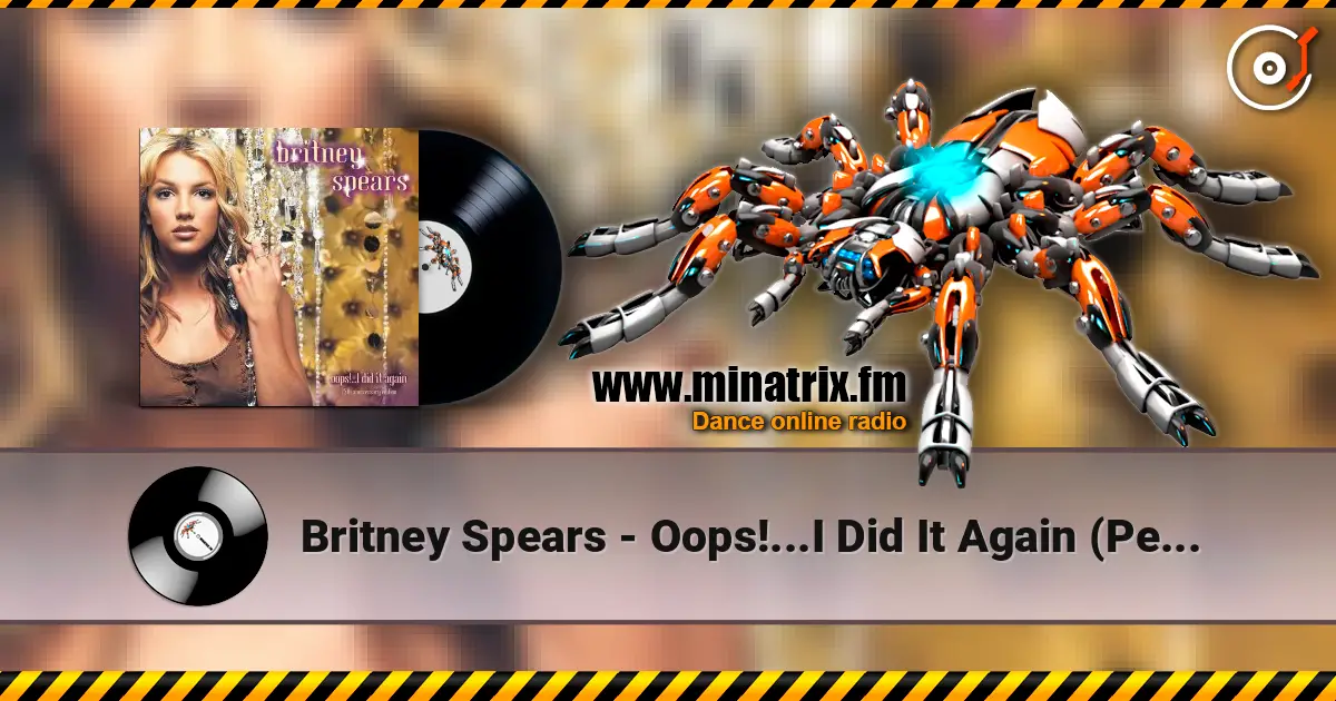 Britney Spears - Oops!...I Did It Again (Pessto Remix) écouter en ligne en haute qualité | Minatrix.FM