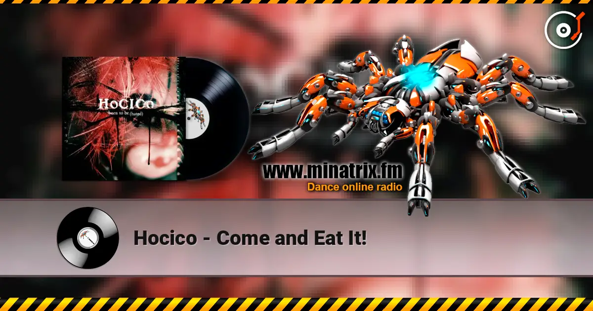 Hocico - Come and Eat It! écouter en ligne en haute qualité | Minatrix.FM