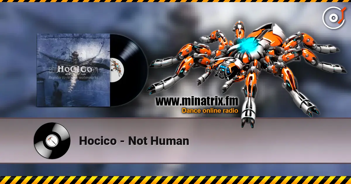 Hocico - Not Human écouter en ligne en haute qualité | Minatrix.FM