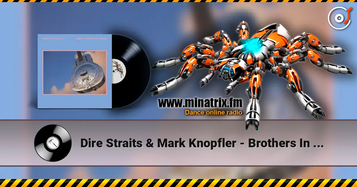 Dire Straits & Mark Knopfler - Brothers In Arms écouter en ligne en haute qualité | Minatrix.FM