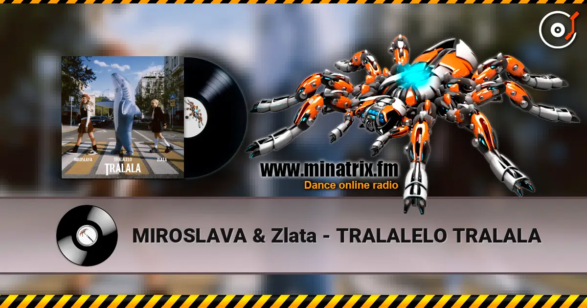 MIROSLAVA & Zlata - TRALALELO TRALALA écouter en ligne en haute qualité | Minatrix.FM