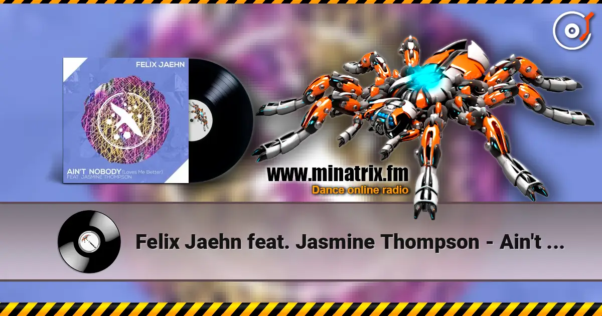 Felix Jaehn feat. Jasmine Thompson - Ain't Nobody (Loves Me Better) (Extended Mix) écouter en ligne en haute qualité | Minatrix.FM
