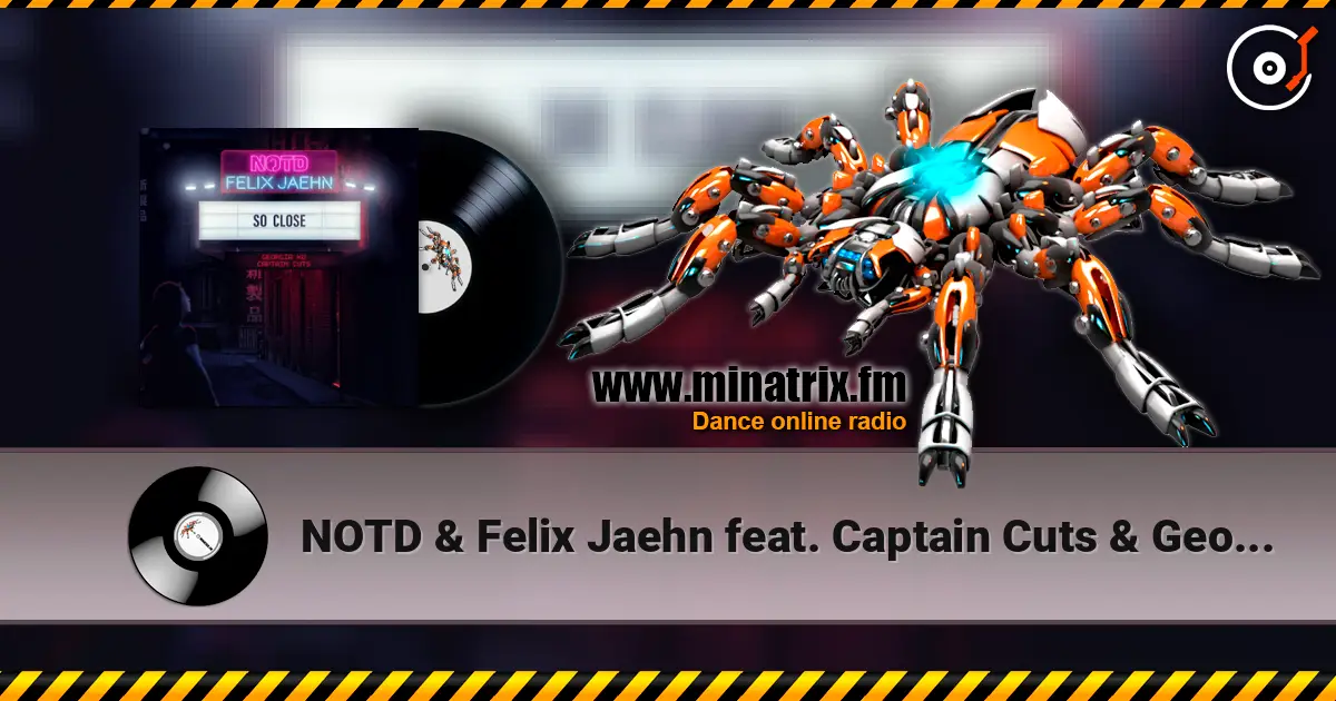 NOTD & Felix Jaehn feat. Captain Cuts & Georgia Ku - So Close écouter en ligne en haute qualité | Minatrix.FM
