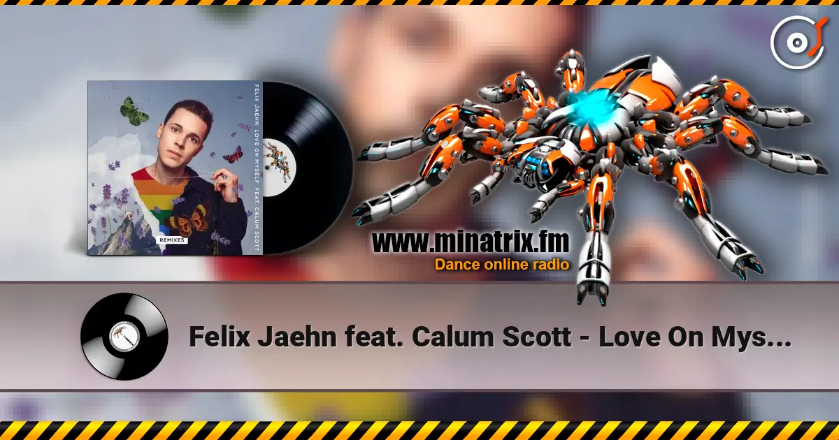 Felix Jaehn feat. Calum Scott - Love On Myself (Bobby Flava Remix) écouter en ligne en haute qualité | Minatrix.FM