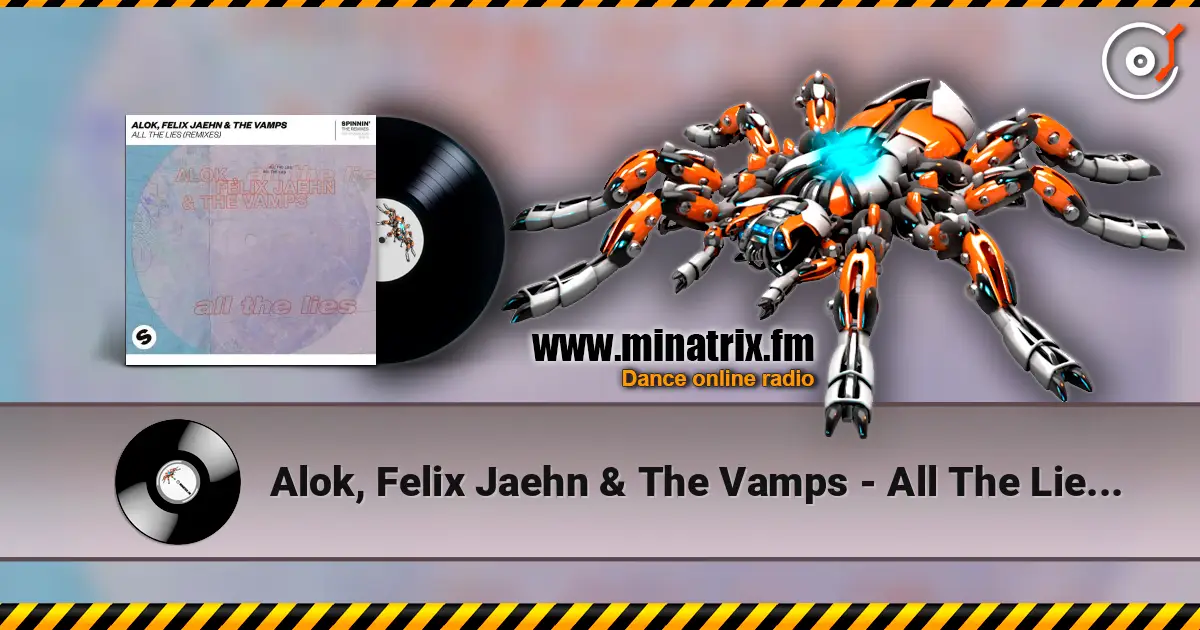 Alok, Felix Jaehn & The Vamps - All The Lies (Toby Romeo Remix Radio Edit) écouter en ligne en haute qualité | Minatrix.FM