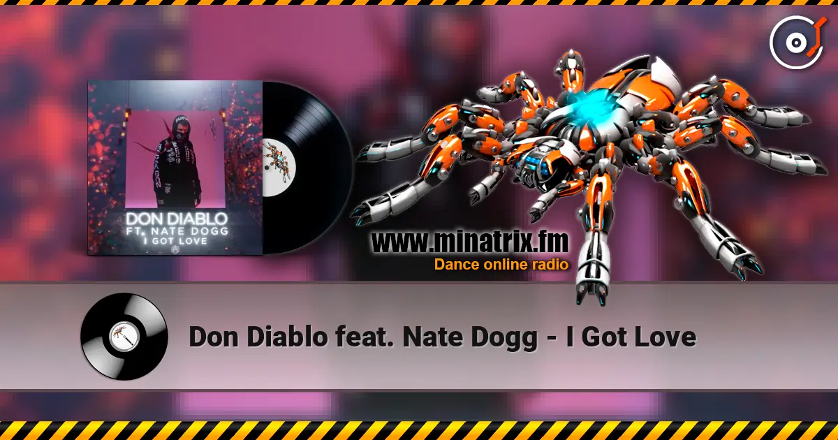 Don Diablo feat. Nate Dogg - I Got Love écouter en ligne en haute qualité | Minatrix.FM