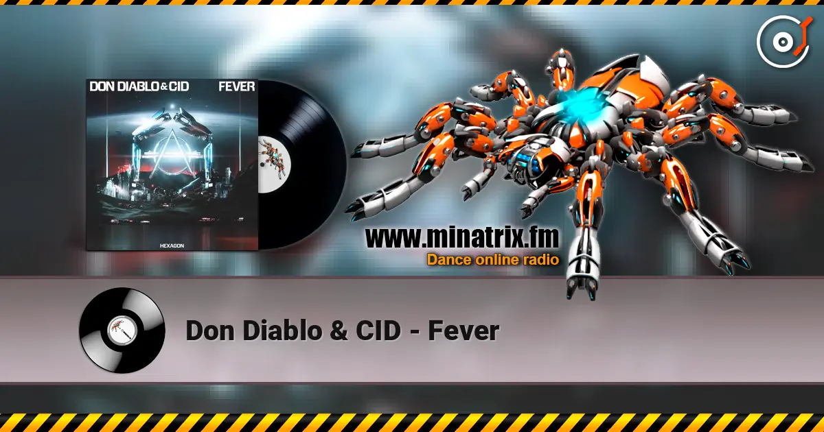 Don Diablo & CID - Fever écouter en ligne en haute qualité | Minatrix.FM