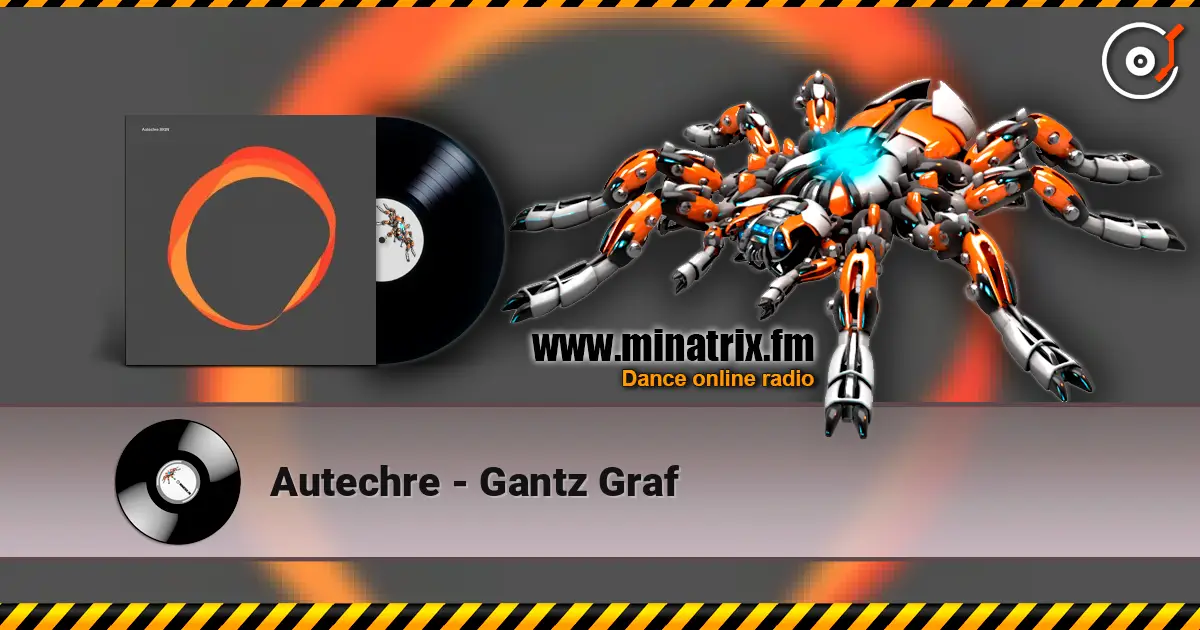 Autechre - Gantz Graf écouter en ligne en haute qualité | Minatrix.FM